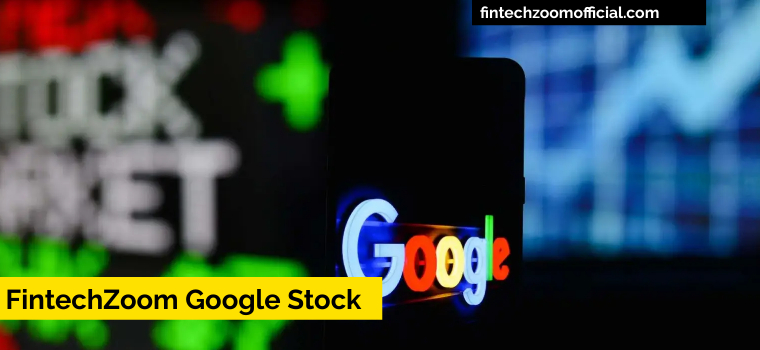 Unlocking Live FintechZoom Google Stock Impact On Market