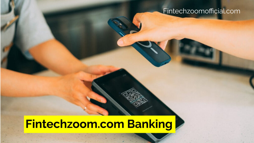 Fintechzoom.com Banking Innovations to Watch on 2024 