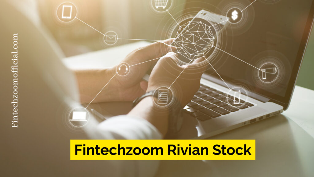 Fintechzoom Rivian Stock 