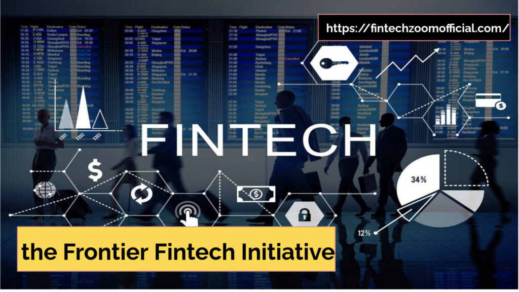 the Frontier Fintech Initiative 