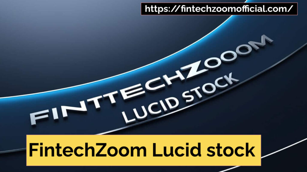 fintechzoom lucid stock