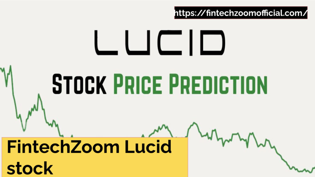 fintechzoom lucid stock