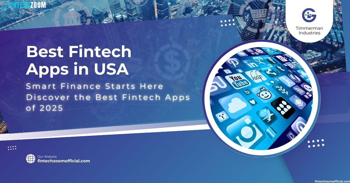 Best Fintech Apps in USA (2025 Guide by FintechZoomOfficial)