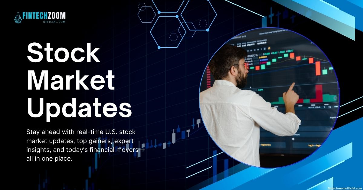 Stock Market Updates – Real-Time U.S. Trends, Movers, and News