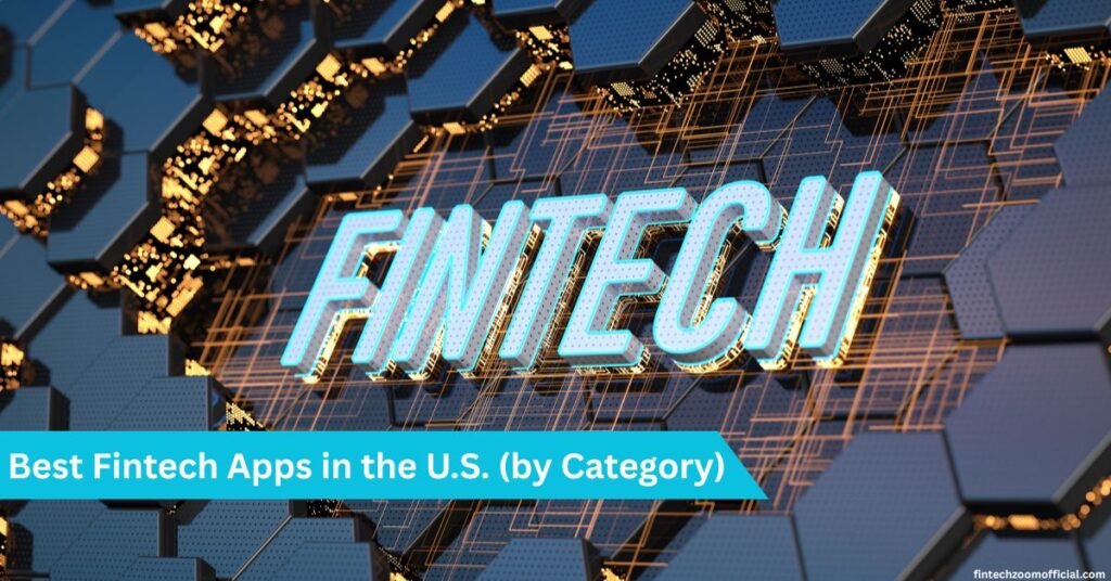 Best Fintech Apps in USA (2025 Guide by FintechZoomOfficial)
